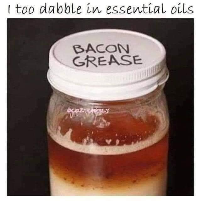 Bacon fat is an essential oil.jpg