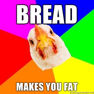 Bread-makes-you-fat.jpg