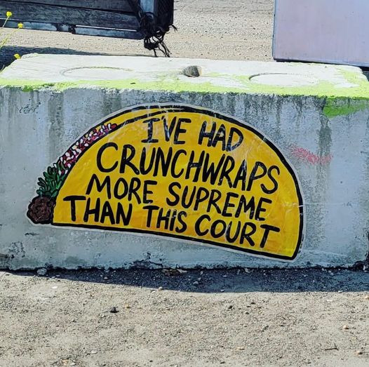 Crunchwraps more Supreme than this Court.jpg