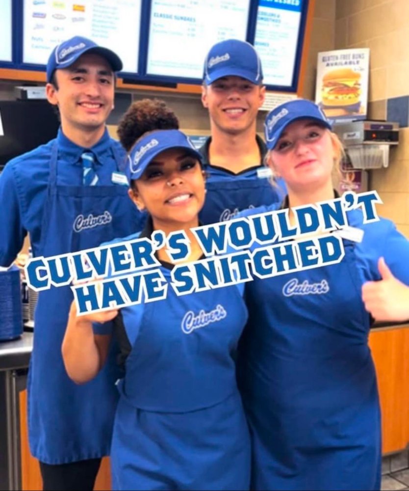 Culver's Wouldn't Have Snitched.jpeg