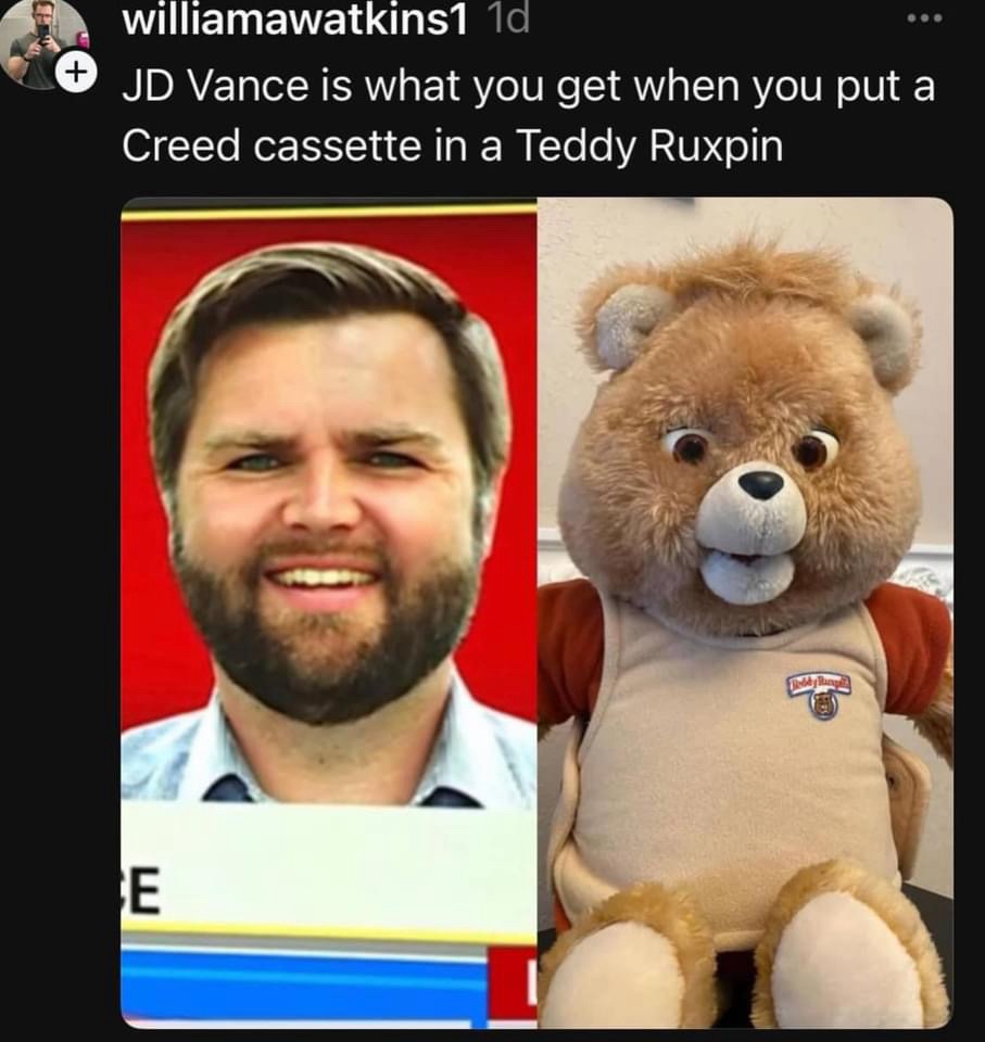 JD Vance is a Creed cassette in a Teddy Ruxpin.jpeg