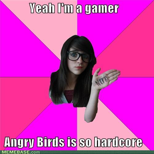 memes-yeah-im-a-gamer-angry-birds-is-so-hardcore.jpg