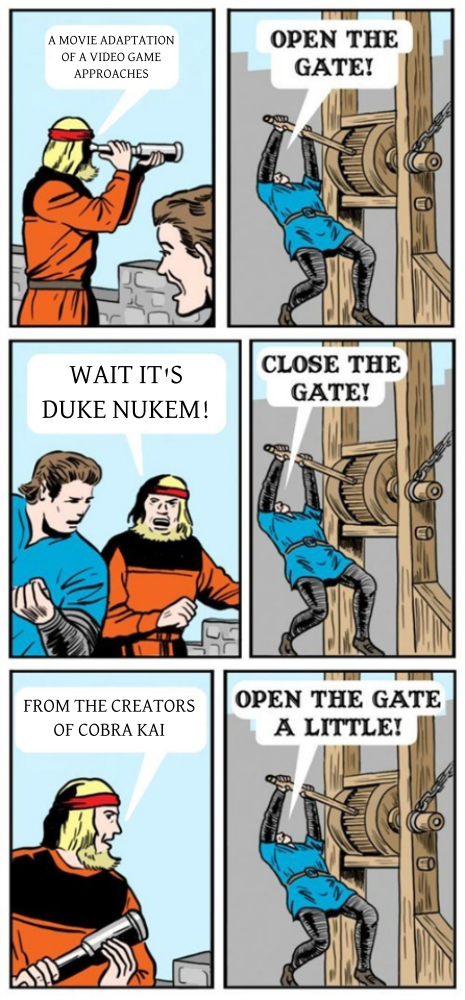 Open the Gate a little for the Duke Nukem movie.png