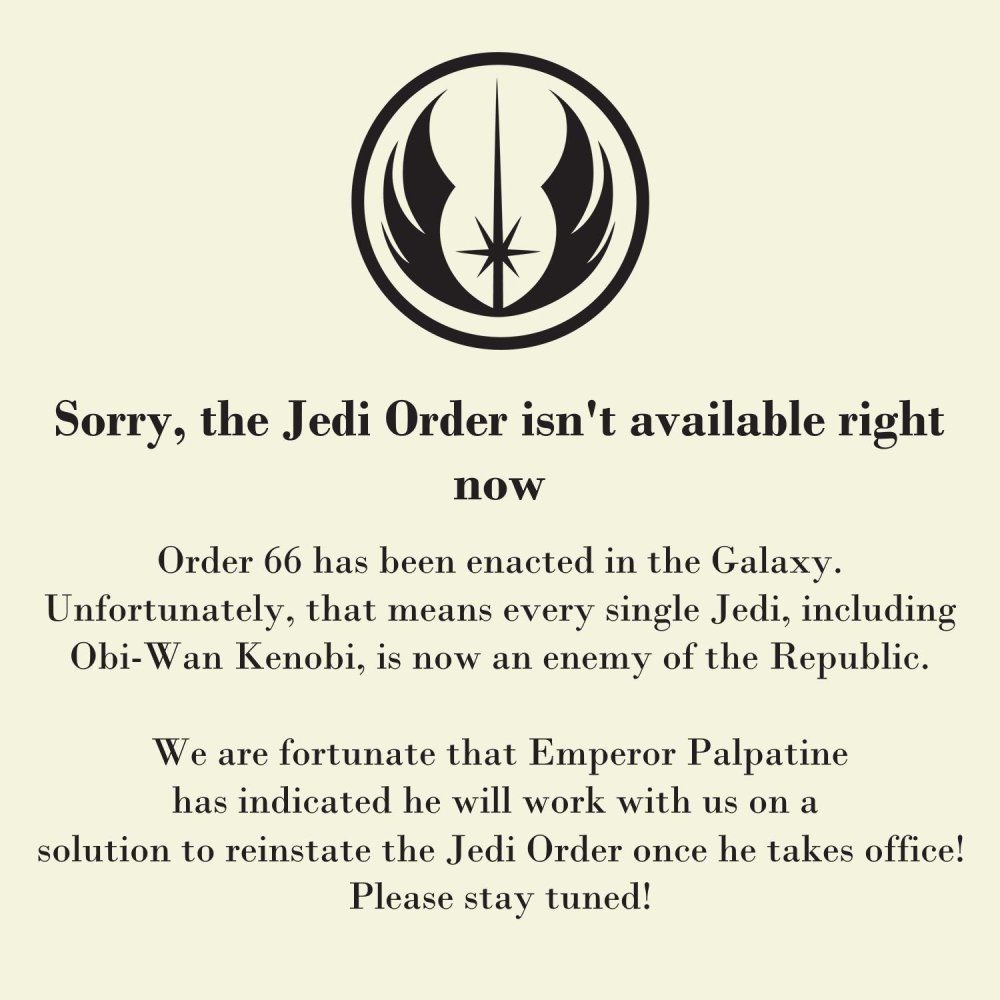 Sorry the Jedi Order isn't available right now.jpg