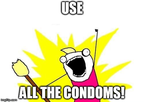 use all the condoms.jpg